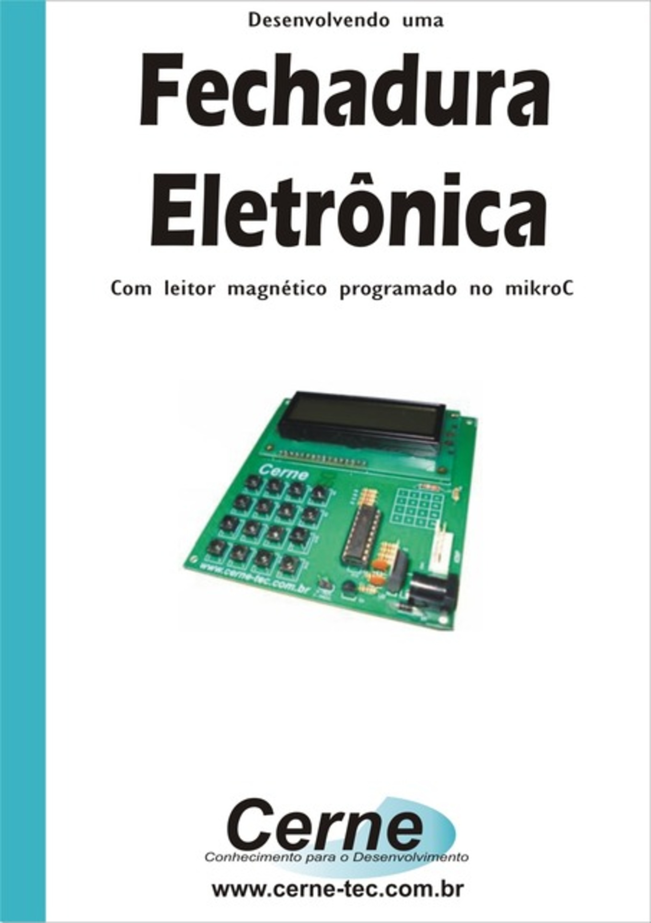 Desenvolvendo Uma Fechadura Eletrônica Com Leitor Magnético Programado No Mikroc