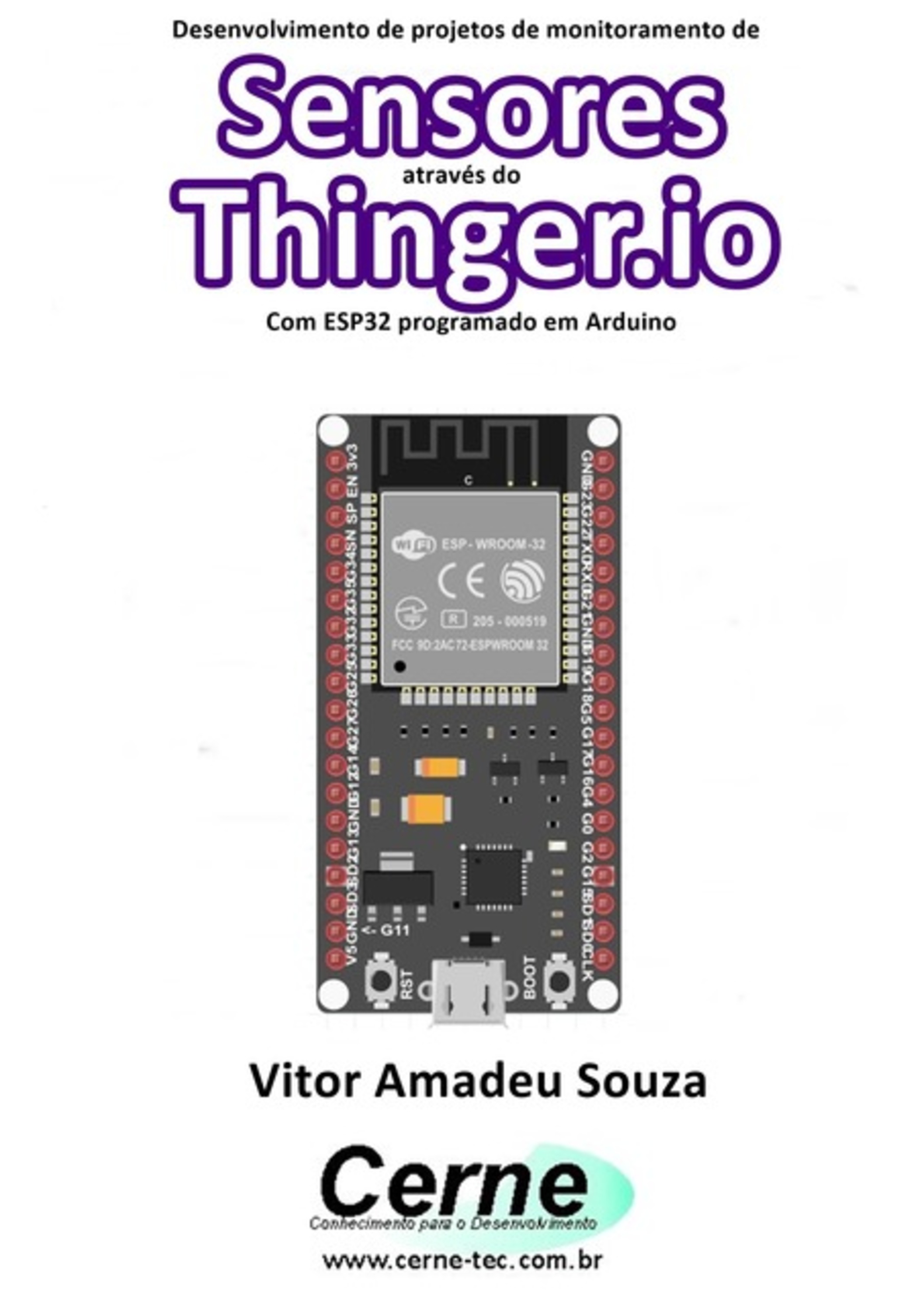 Desenvolvimento De Projetos De Monitoramento De Sensores Através Do Thinger.io Com Esp32 Programado Em Arduino