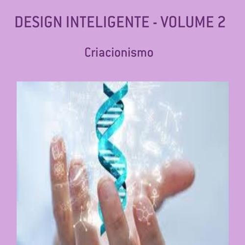 DESIGN INTELIGENTE - VOLUME II