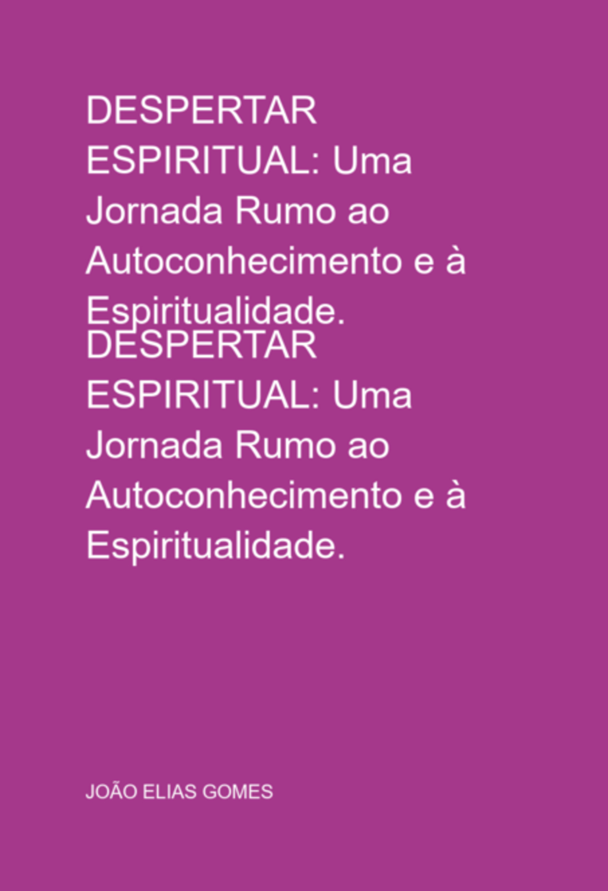 Despertar Espiritual: Uma Jornada Rumo Ao Autoconhecimento E À Espiritualidade.