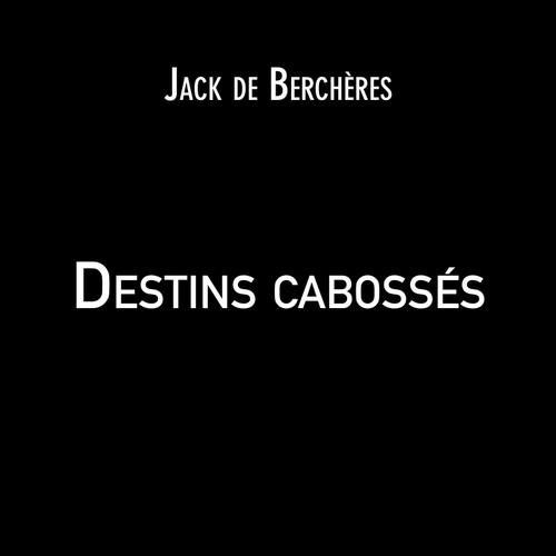 Destins cabossés