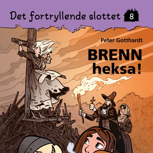 Det fortryllende slottet 8 - Brenn heksa!