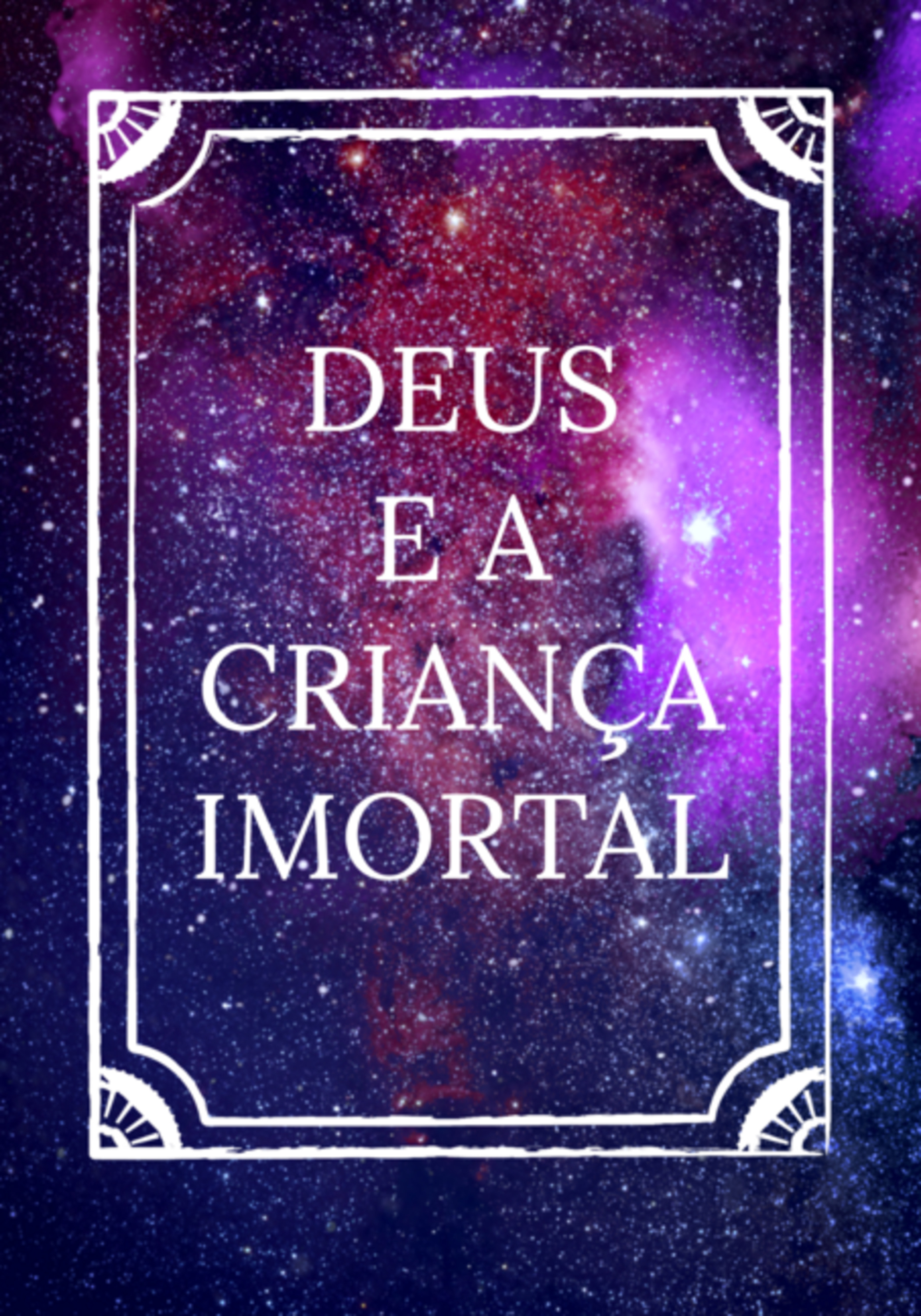 Deus E A Criança Imortal