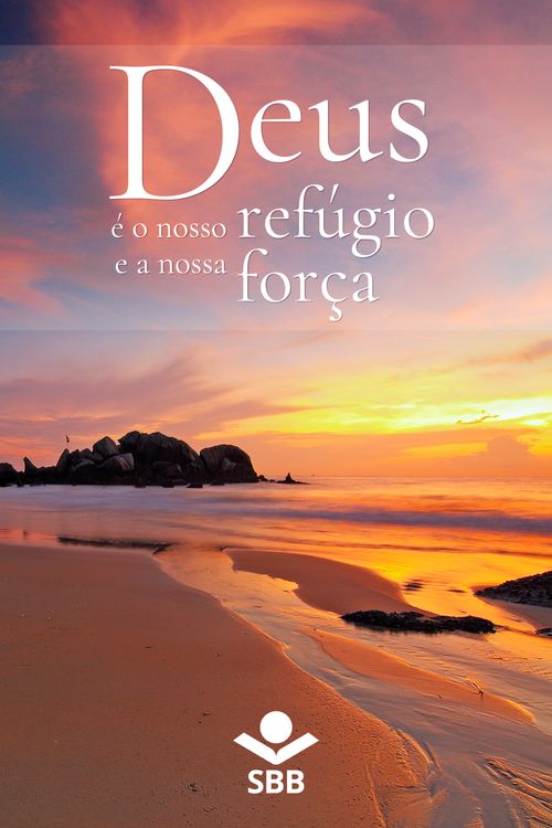 Deus é o nosso refúgio e a nossa força