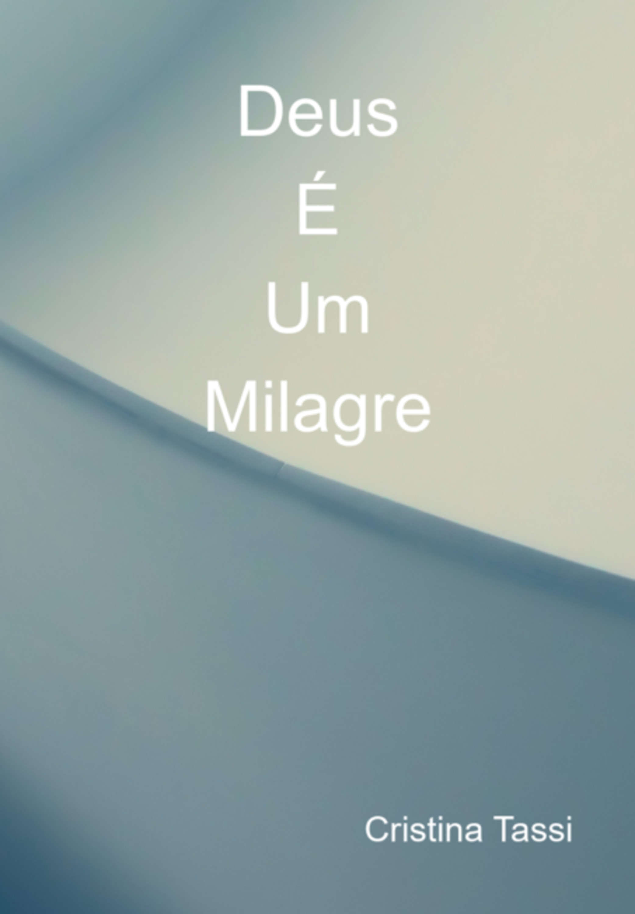 Deus E Um Milagre