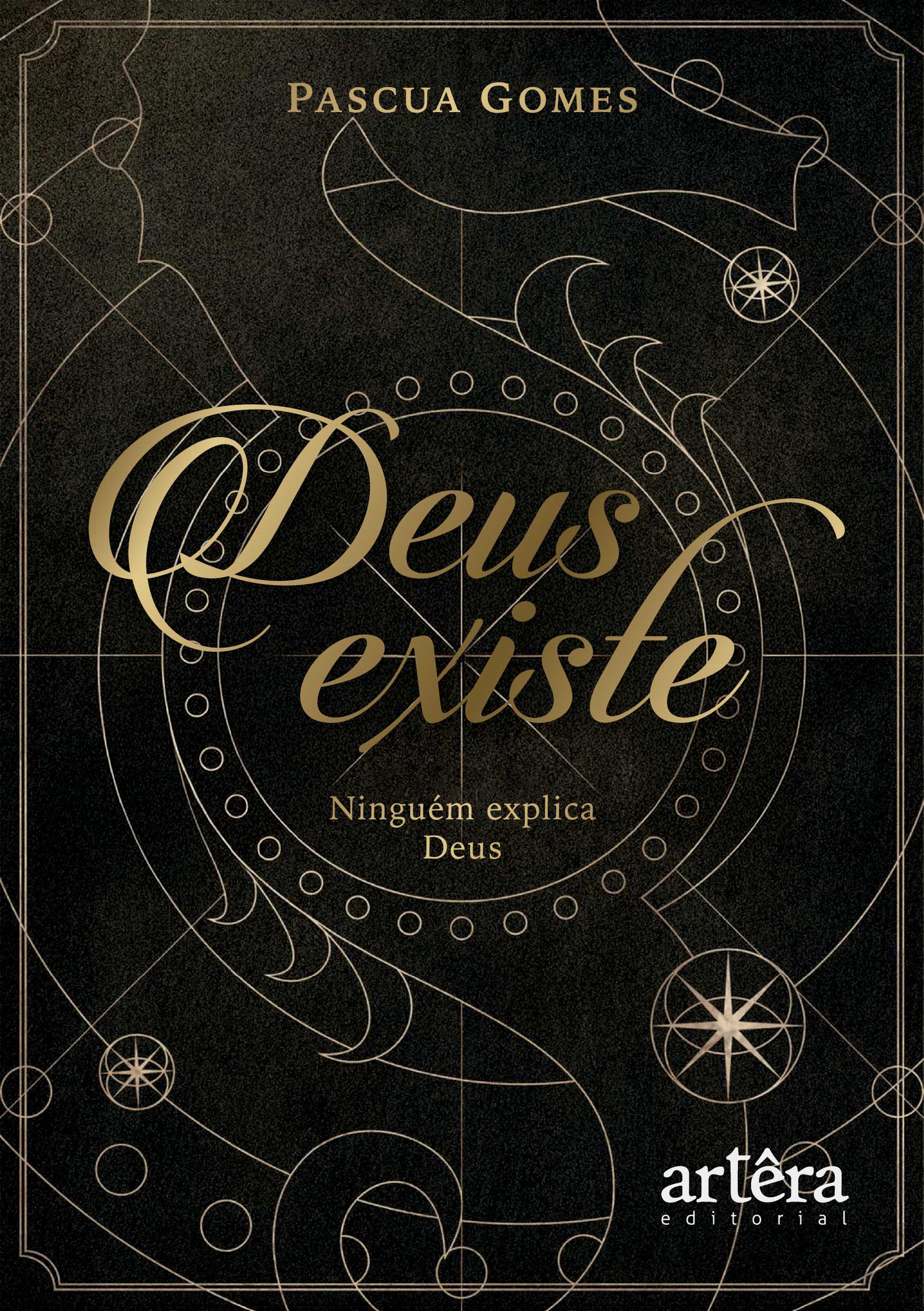 Deus Existe: Ninguém Explica Deus