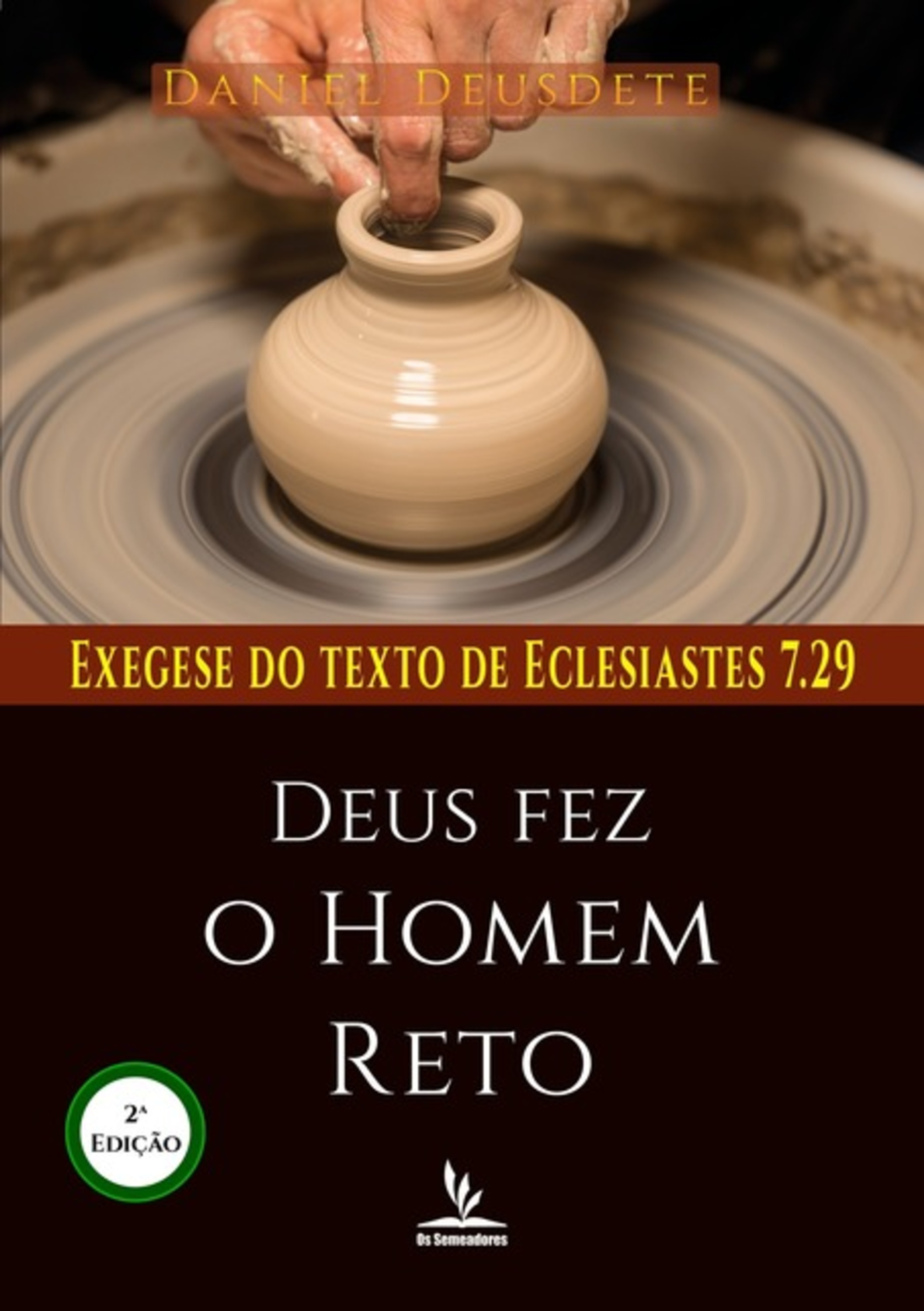 Deus Fez O Homem Reto, Mas Ele Se Meteu Em Muitas Astúcias