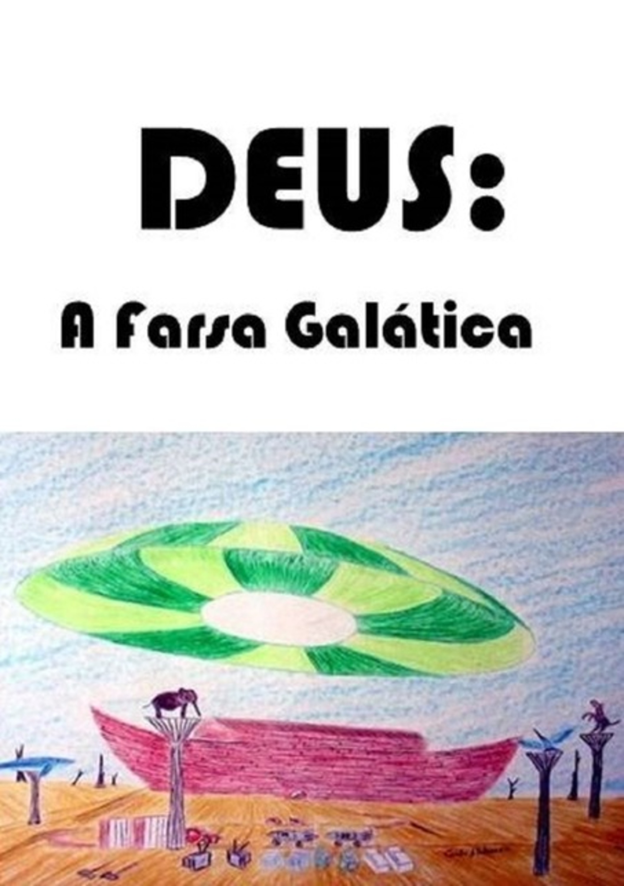 Deus:a Farsa Galatica