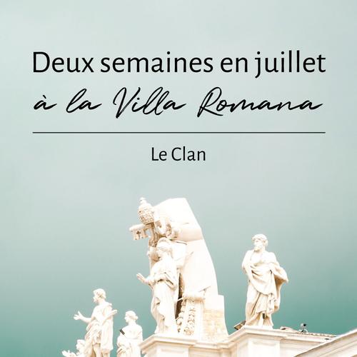 Deux semaines en juillet à la Villa Romana