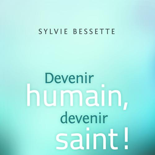 Devenir humain, devenir saint!