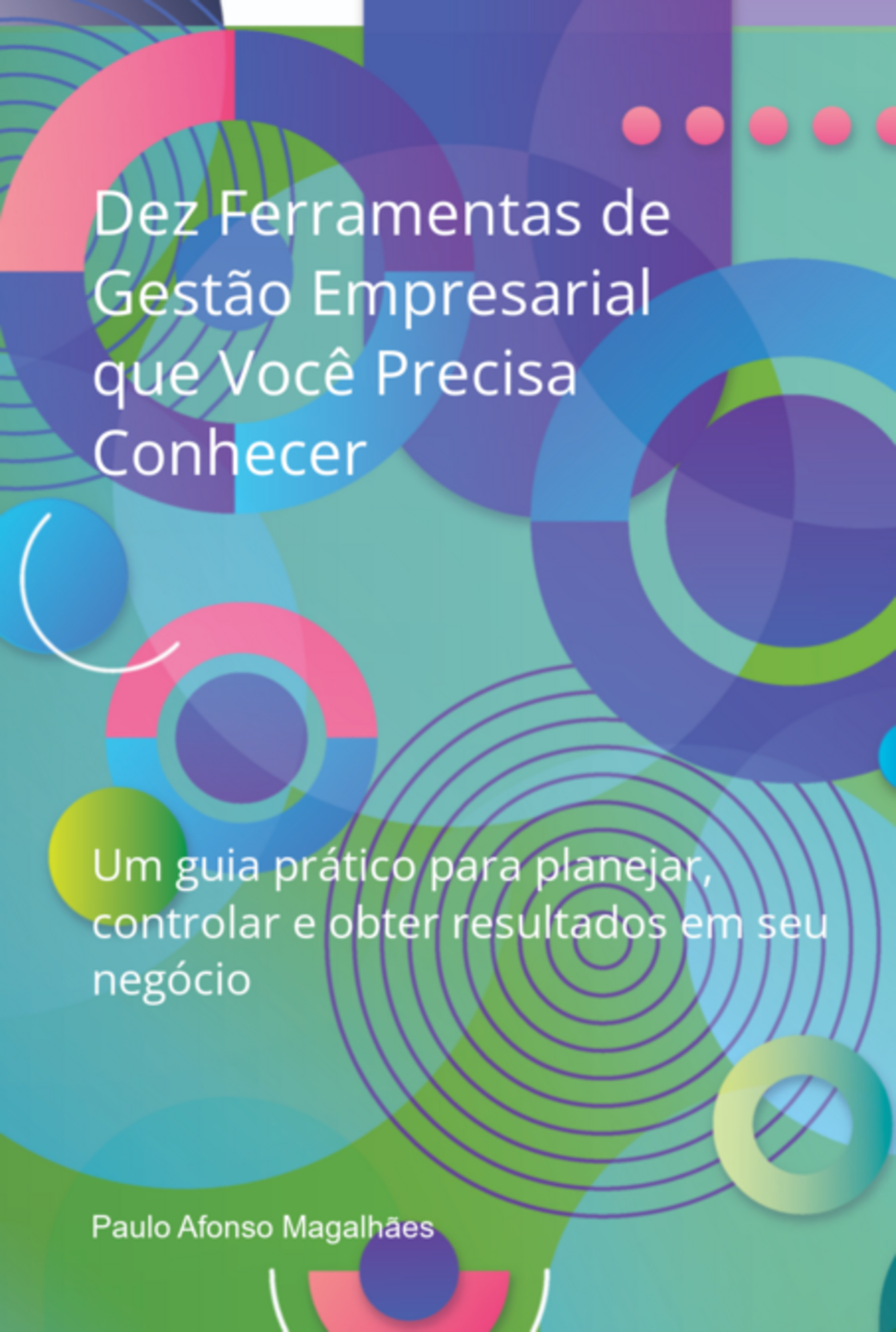 Dez Ferramentas De Gestão Empresarial Que Você Precisa Conhecer