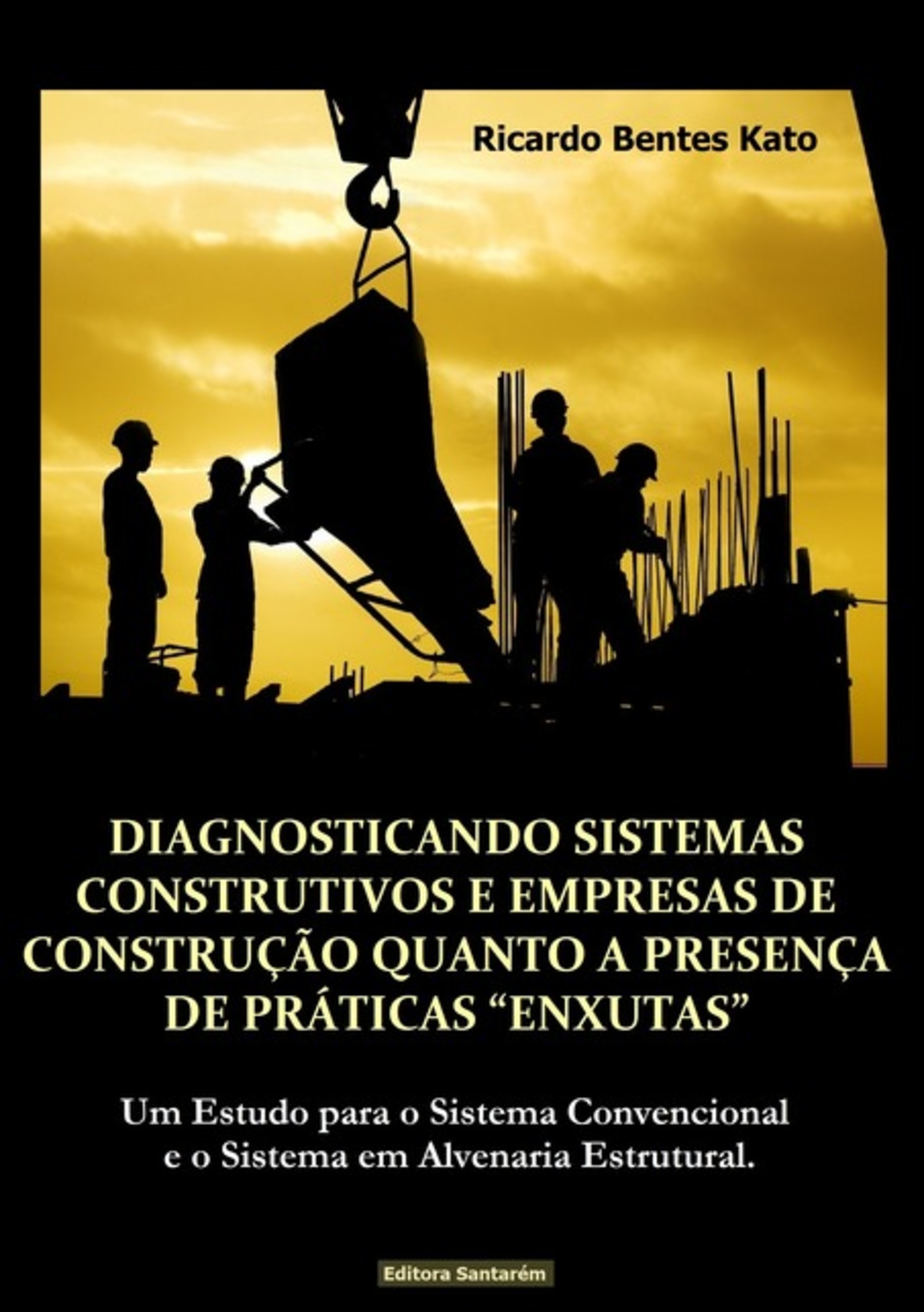 Diagnosticando Sistemas Construtivos E Empresas De Construção Quanto A Presença De Práticas 