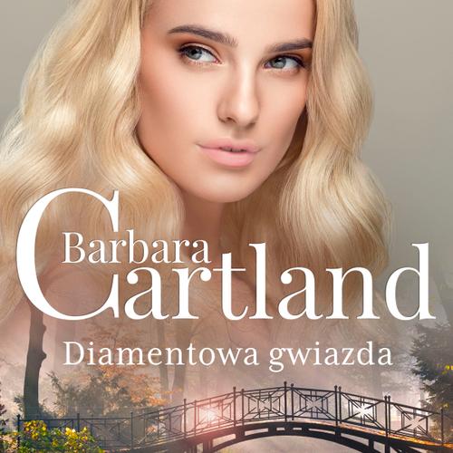 Diamentowa gwiazda - Ponadczasowe historie miłosne Barbary Cartland