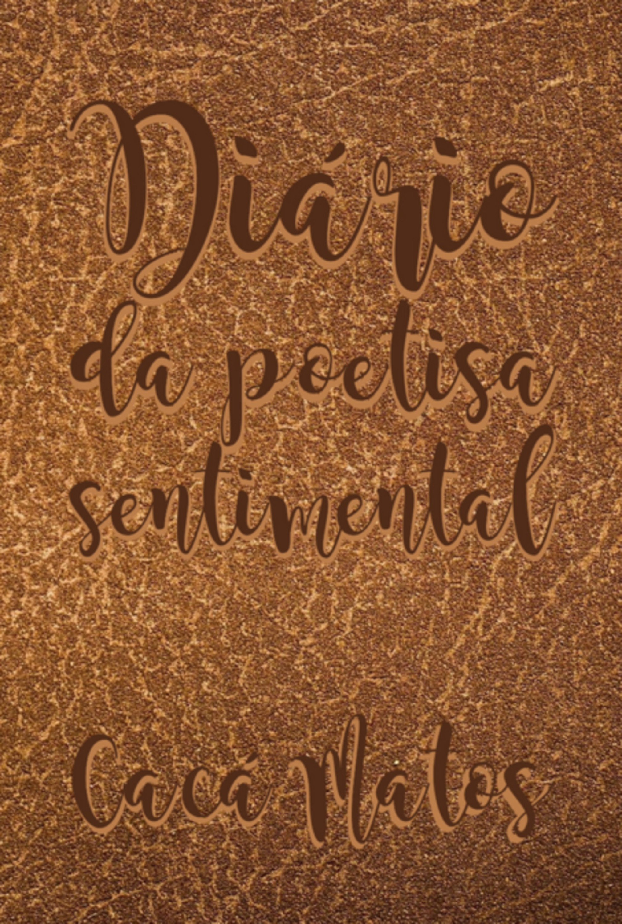 Diário Da Poetisa Sentimental