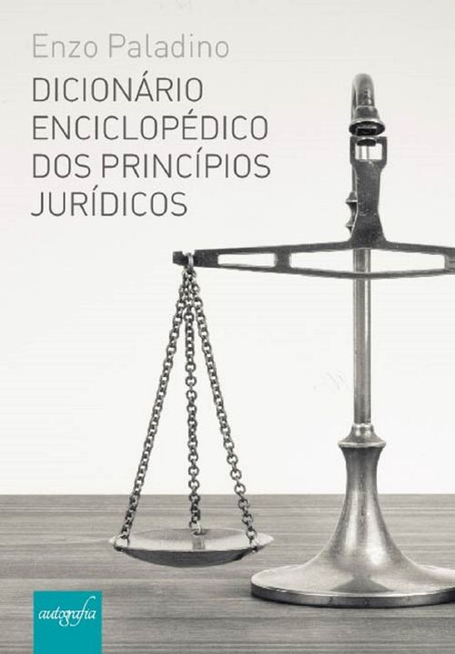 Dicionário Enciclopédico dos Princípios Jurídicos