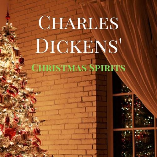 Dickens' Christmas Spirits: A Christmas Carol and Other Tales