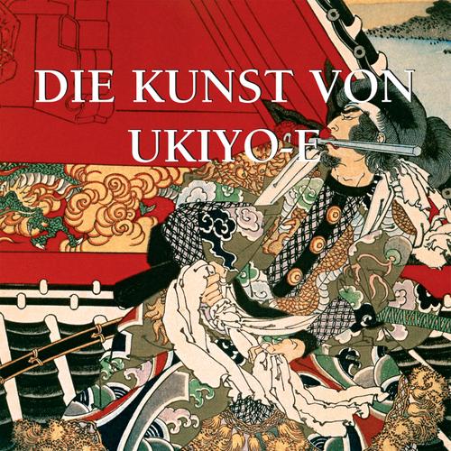 Die Kunst von Ukiyo-e