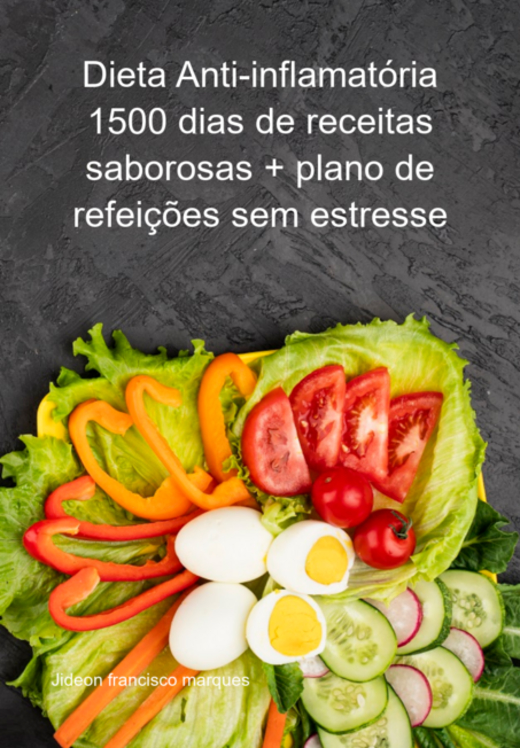 Dieta Anti-inflamatória 1500 Dias De Receitas Saborosas + Plano De Refeições Sem Estresse. Reduza Rapidamente A Inflamação E Restaure Seu Sistema Imunológico