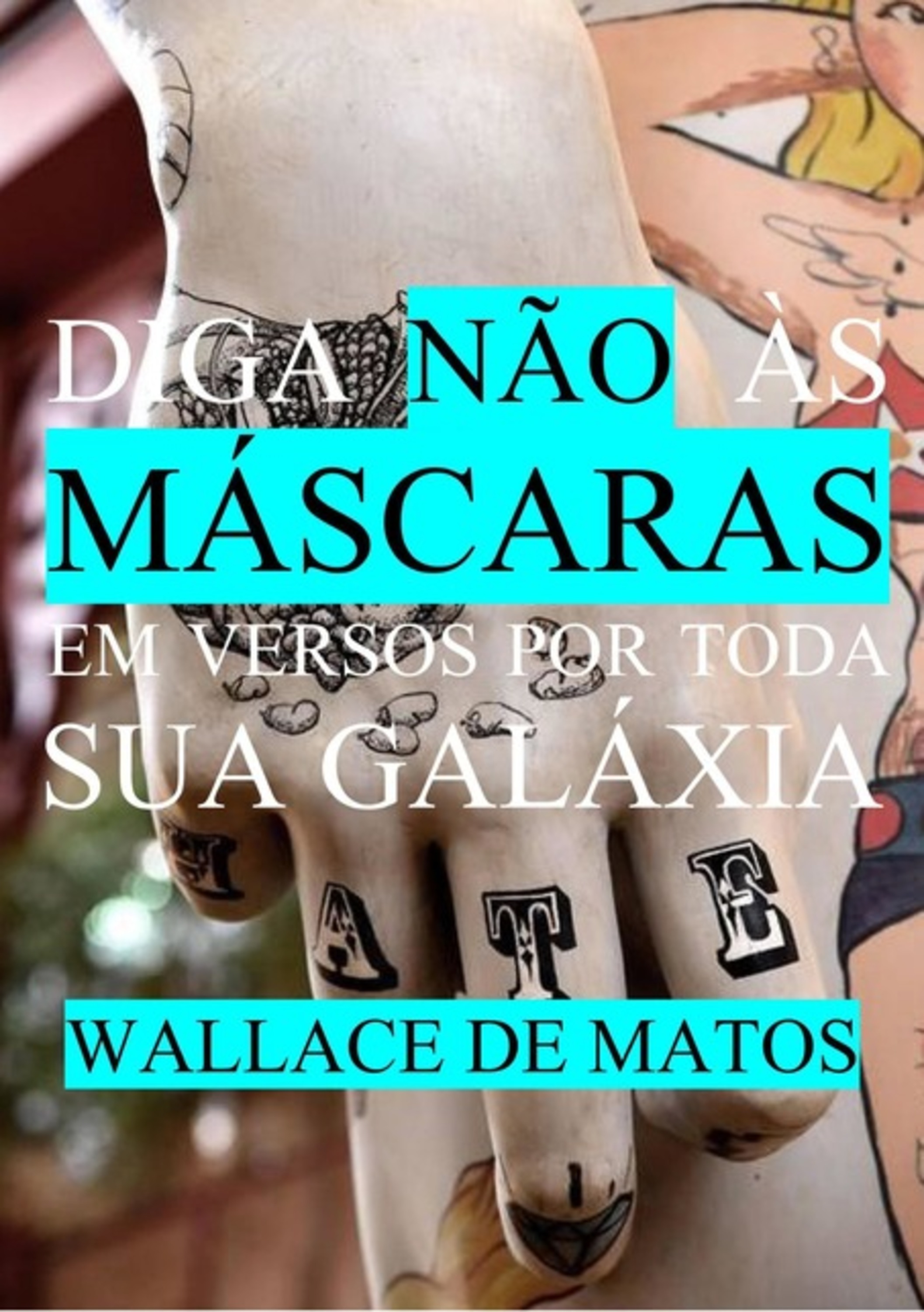 Diga Não Às Máscaras Em Versos Por Toda Sua Galáxia