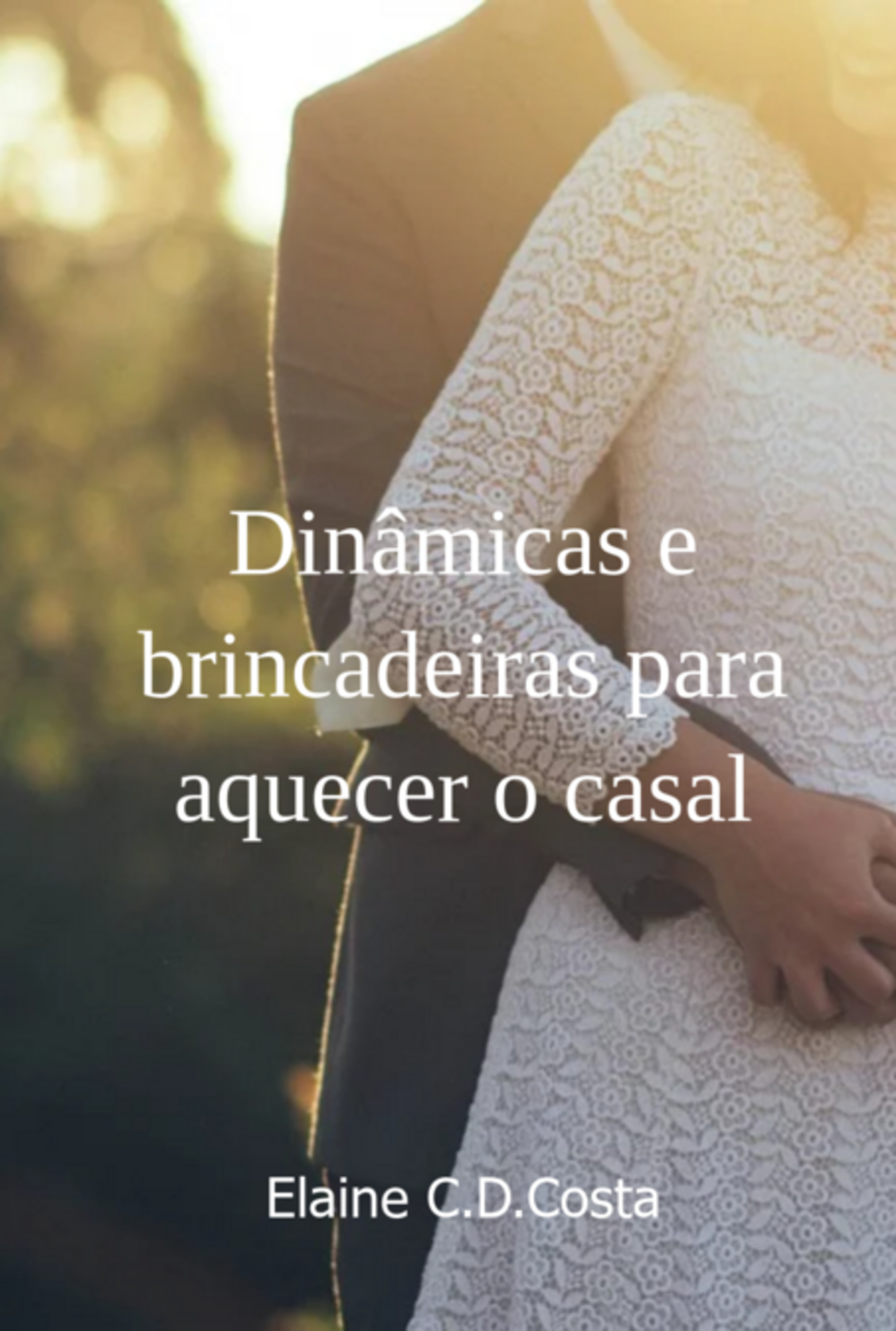 Dinâmicas E Brincadeiras Para Aquecer O Casal