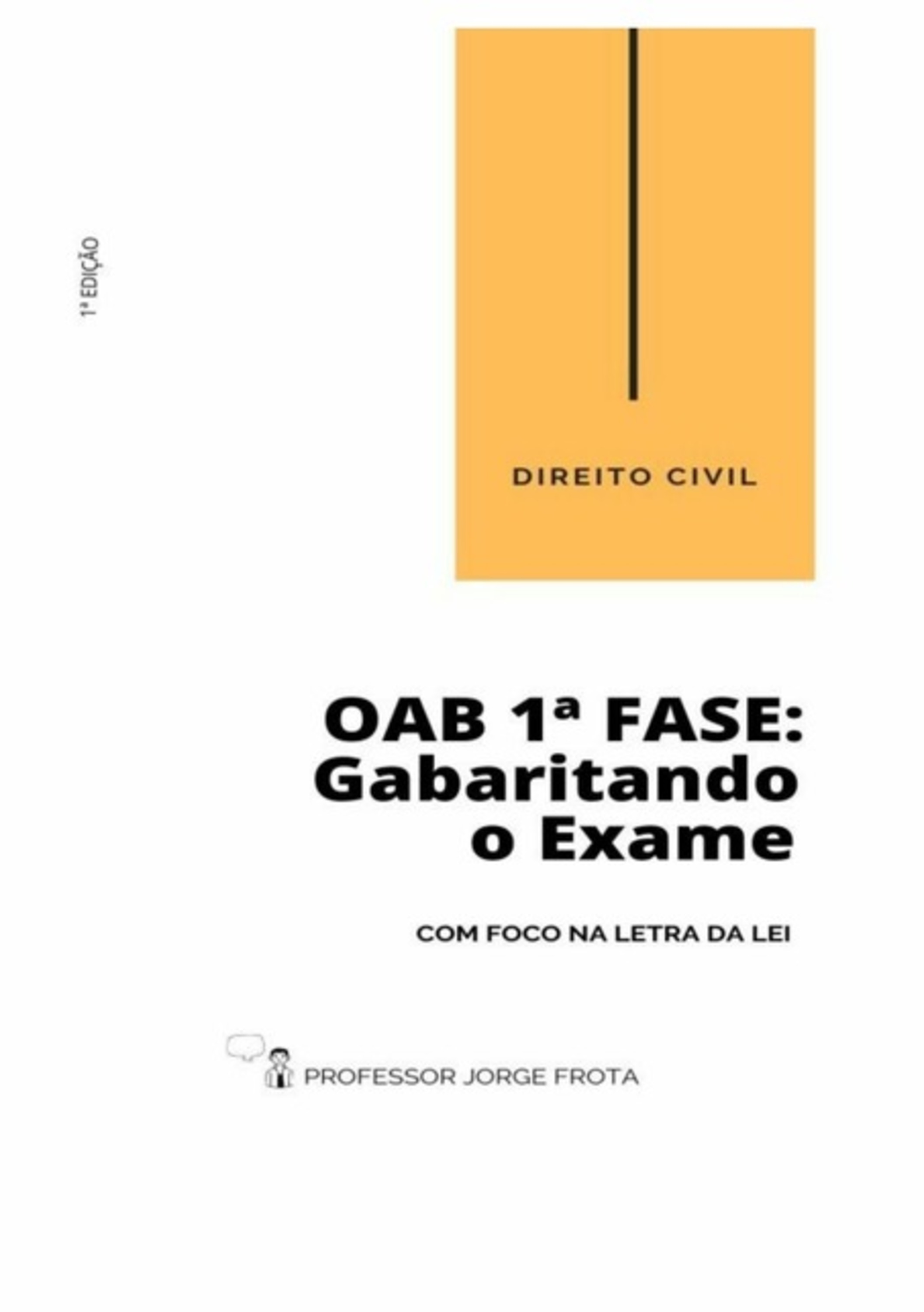 Direito Civil - Oab 1ª Fase: Gabaritando O Exame Com Foco Na Letra Da Lei