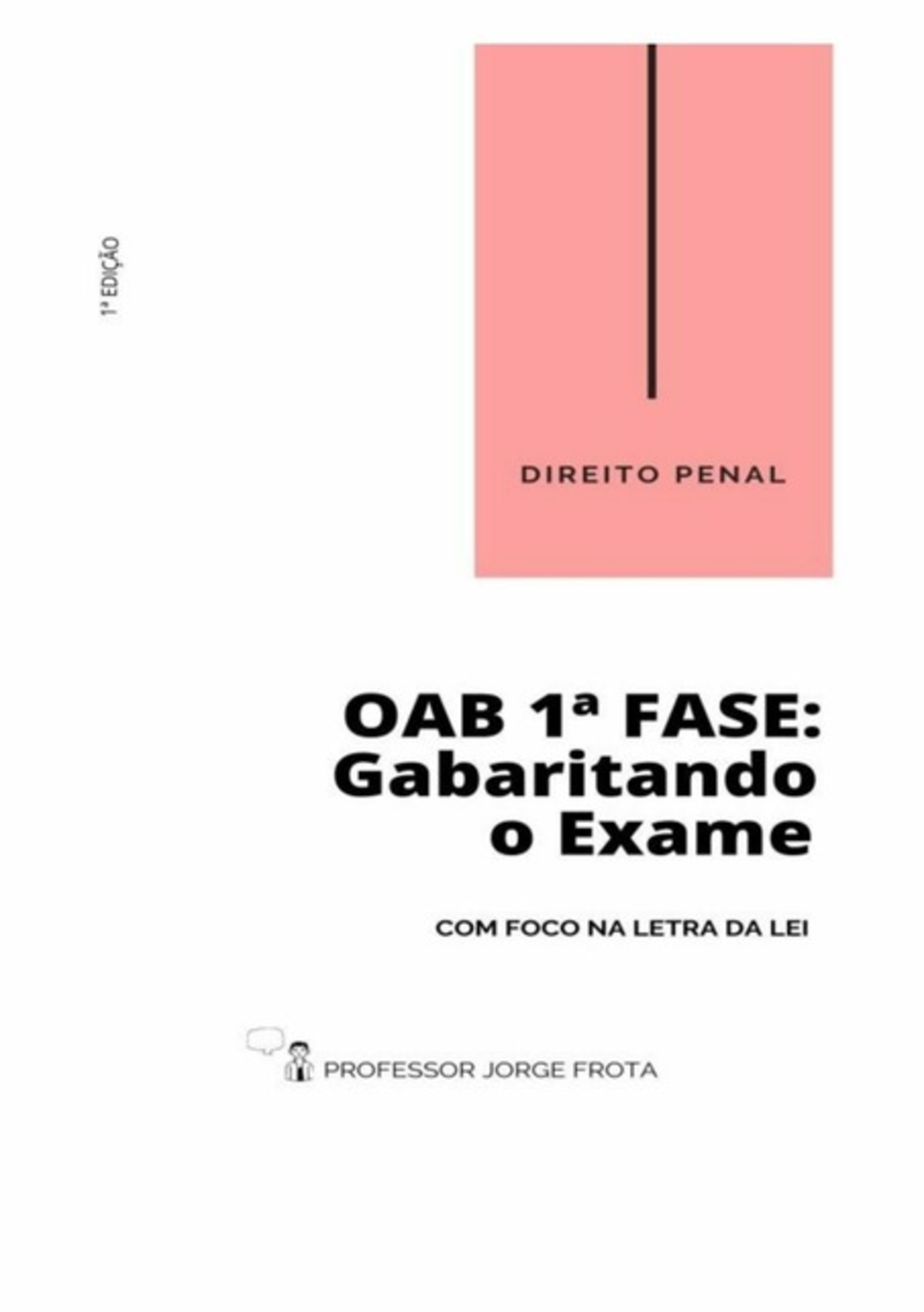 Direito Penal - Oab 1ª Fase: Gabaritando O Exame Com Foco Na Letra Da Lei