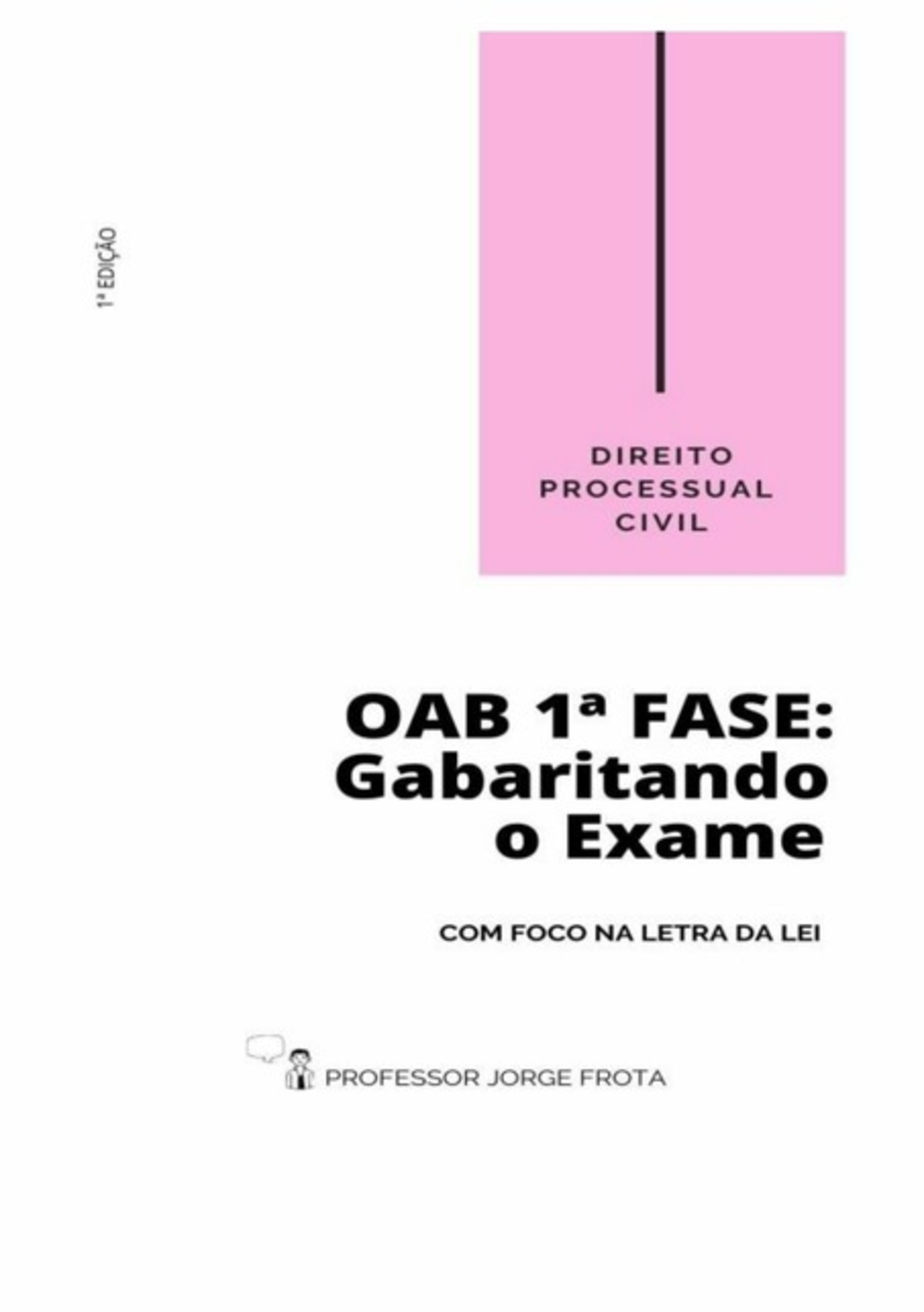 Direito Processual Civil - Oab 1ª Fase: Gabaritando O Exame Com Foco Na Letra Da Lei