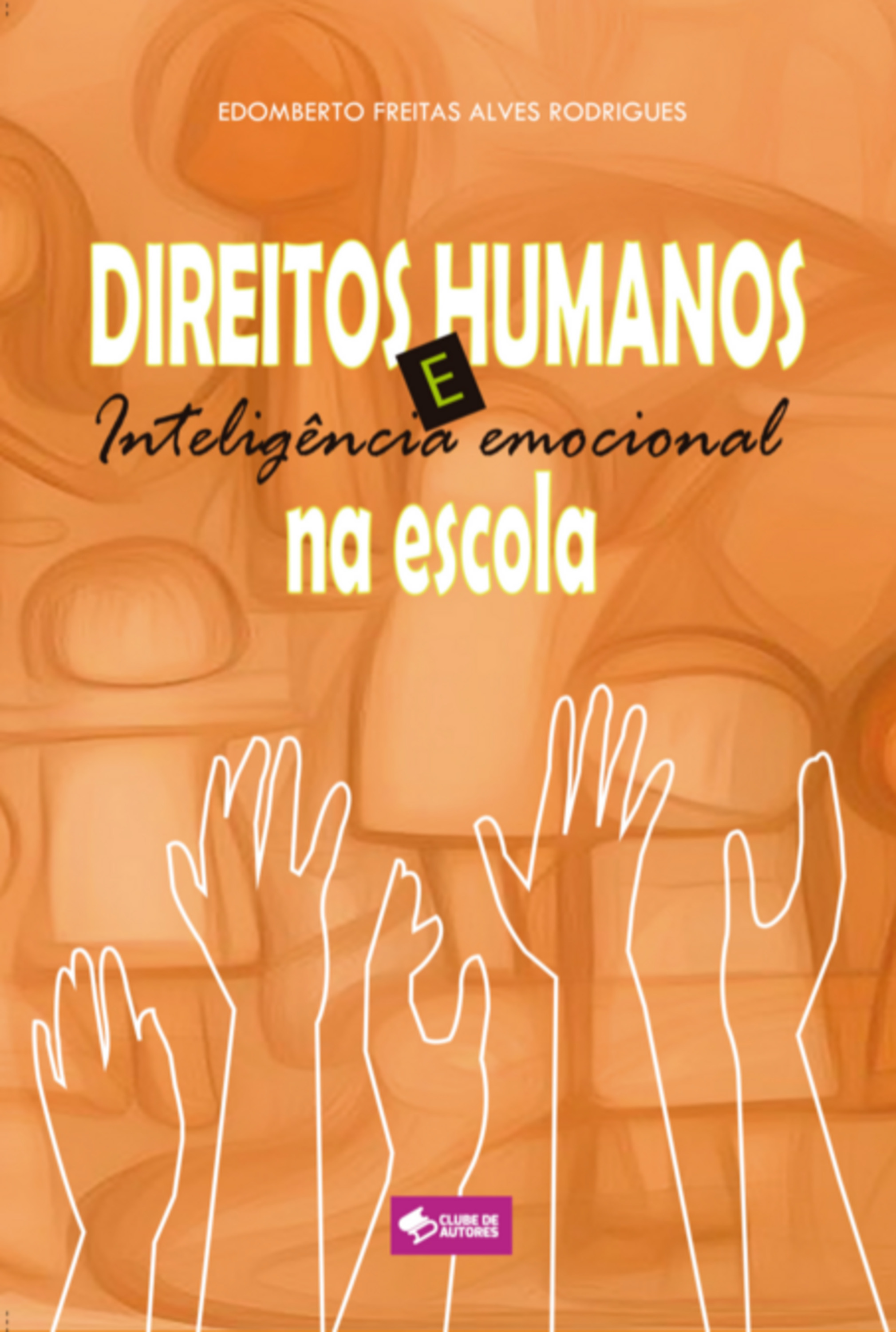 Direitos Humanos E Inteligência Emocional Na Escola