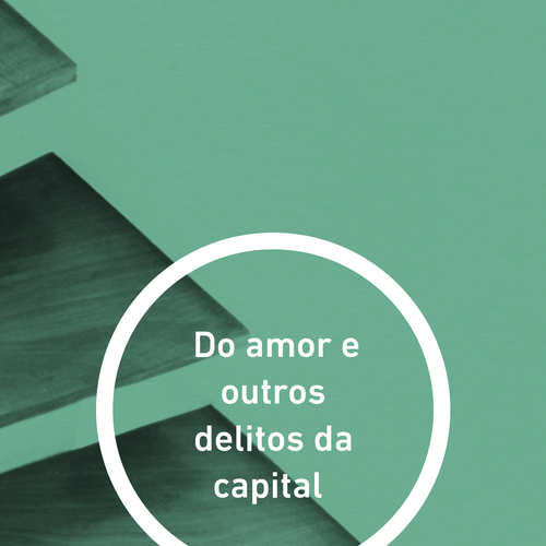 Do amor e outros delitos da capital 