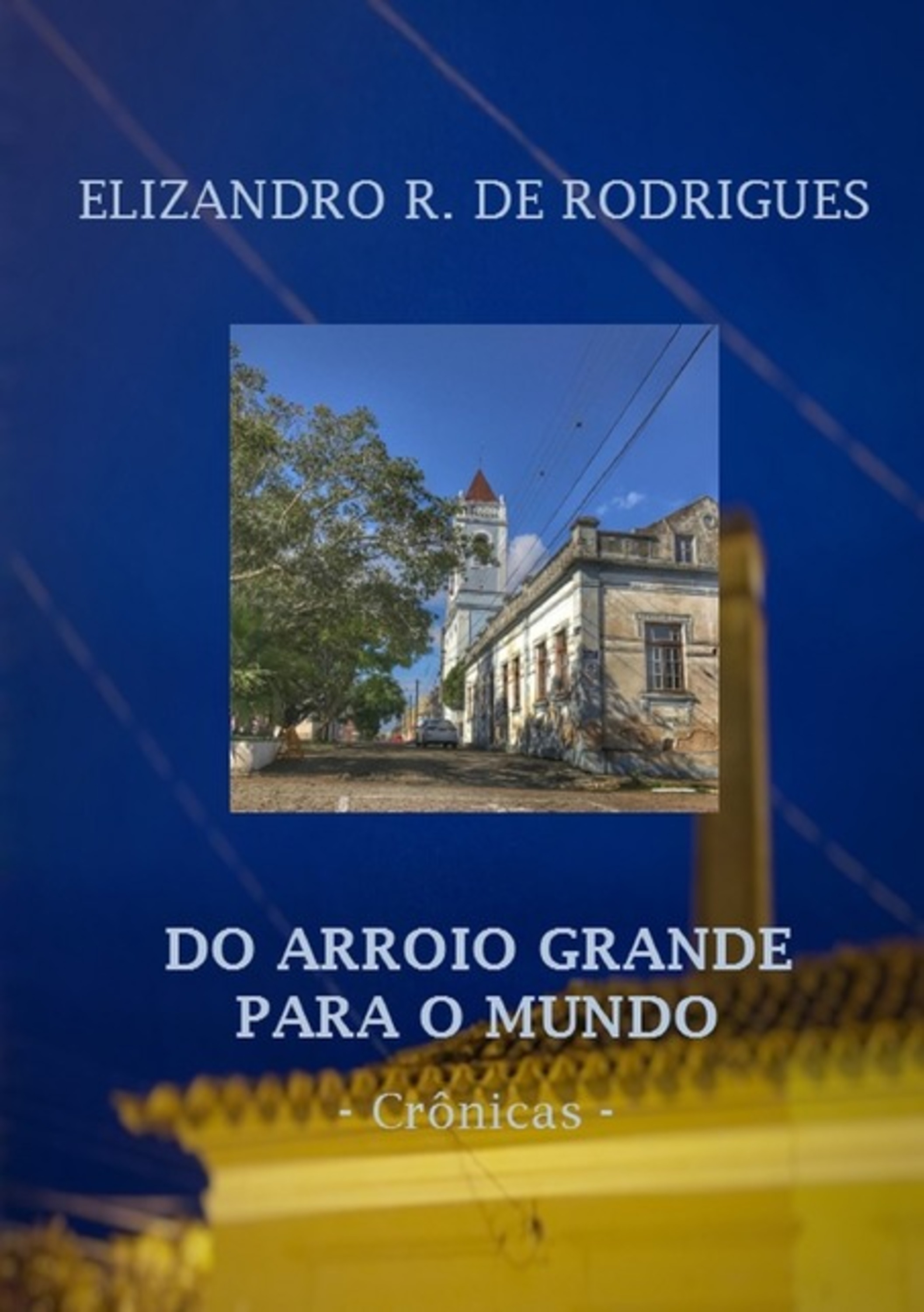 Do Arroio Grande Para O Mundo