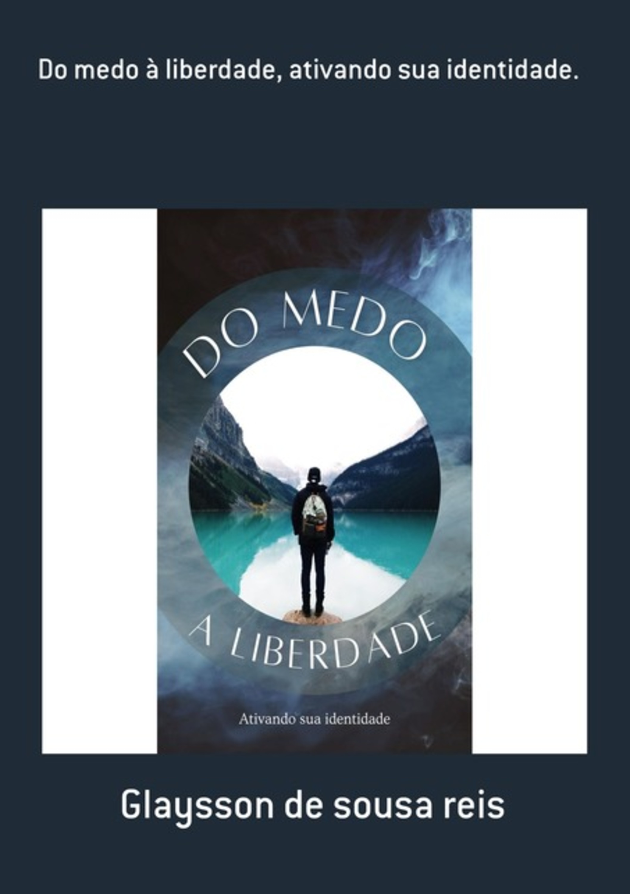 Do Medo À Liberdade, Ativando Sua Identidade.