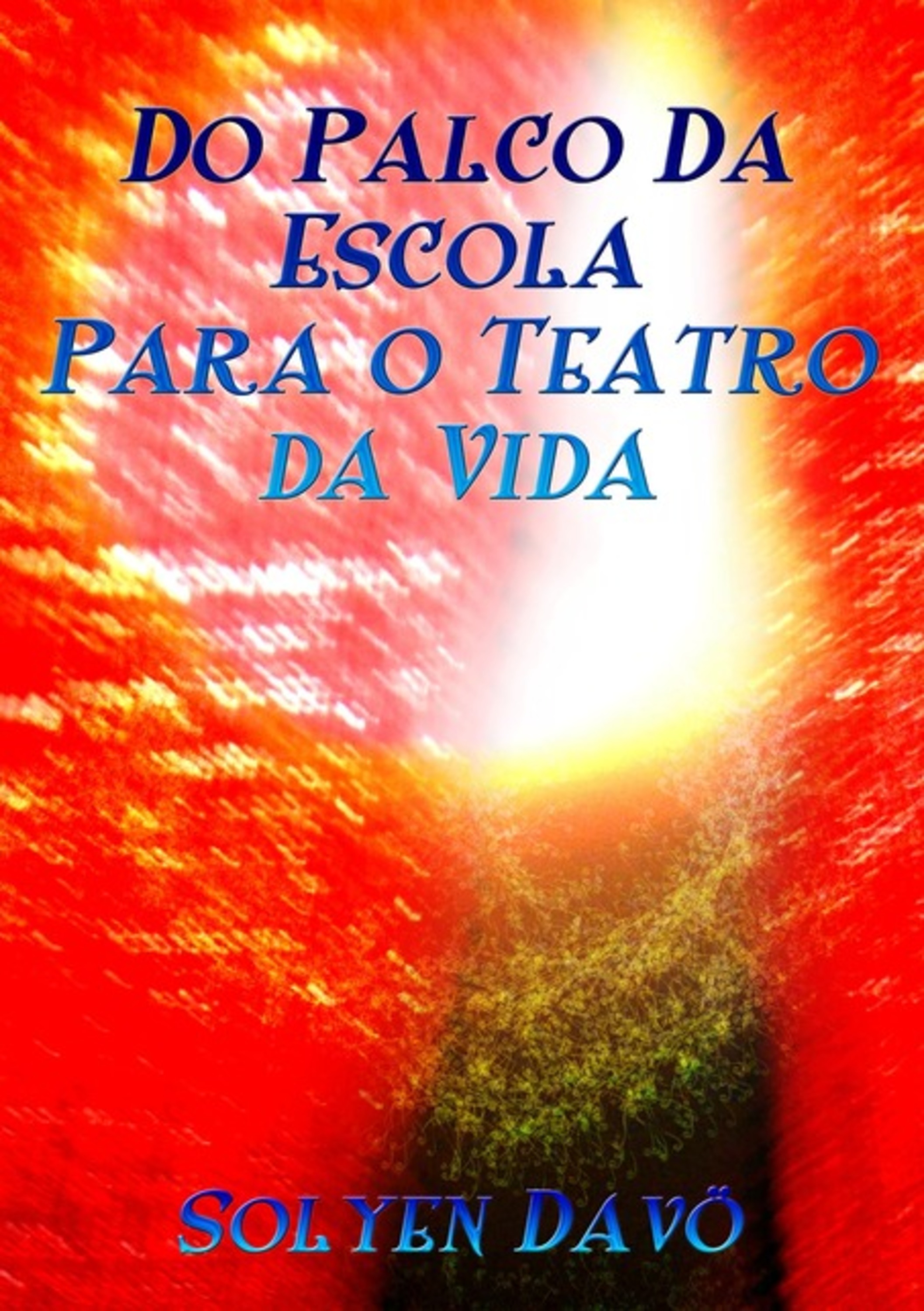 Do Palco Da Escola Para O Teatro Da Vida