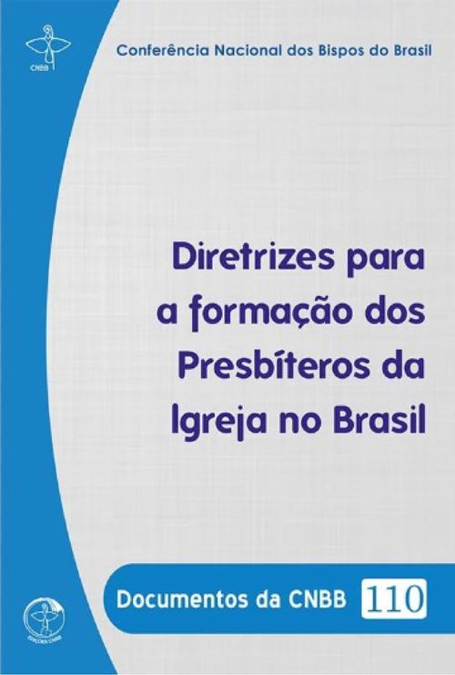 Documentos da CNBB 110 - Diretrizes para a formação dos presbíteros da Igreja no Brasil