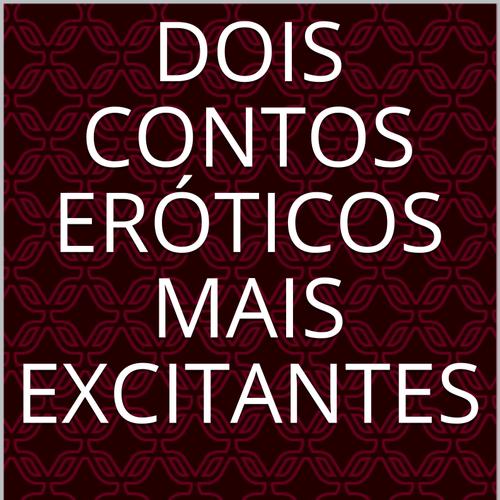 Dois contos eróticos mais excitantes 