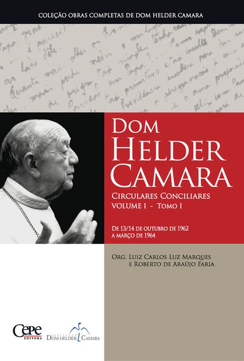 Dom Helder Camara Circulares Conciliares Volume I - Tomo I