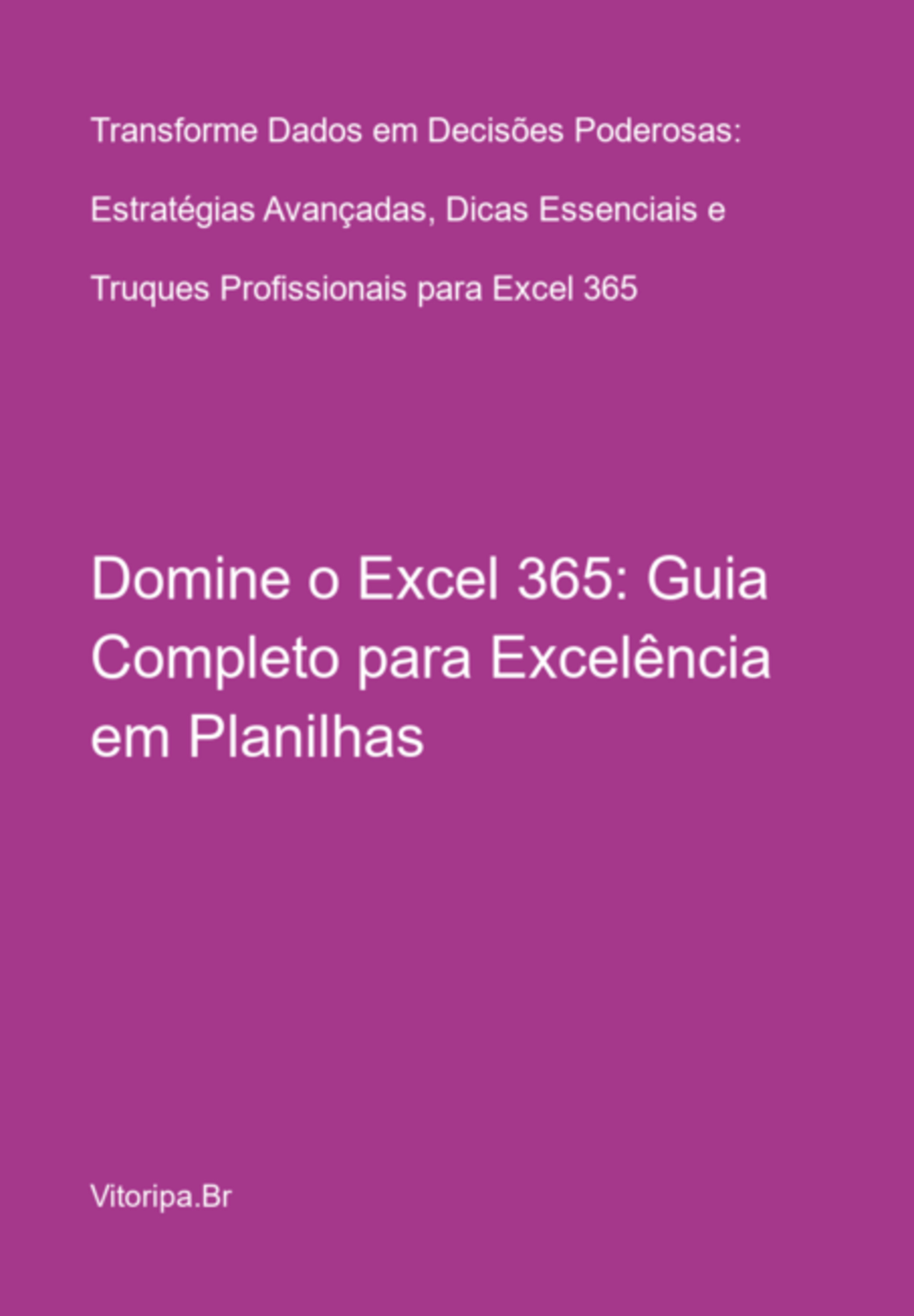 Domine O Excel 365: Guia Completo Para Excelência Em Planilhas