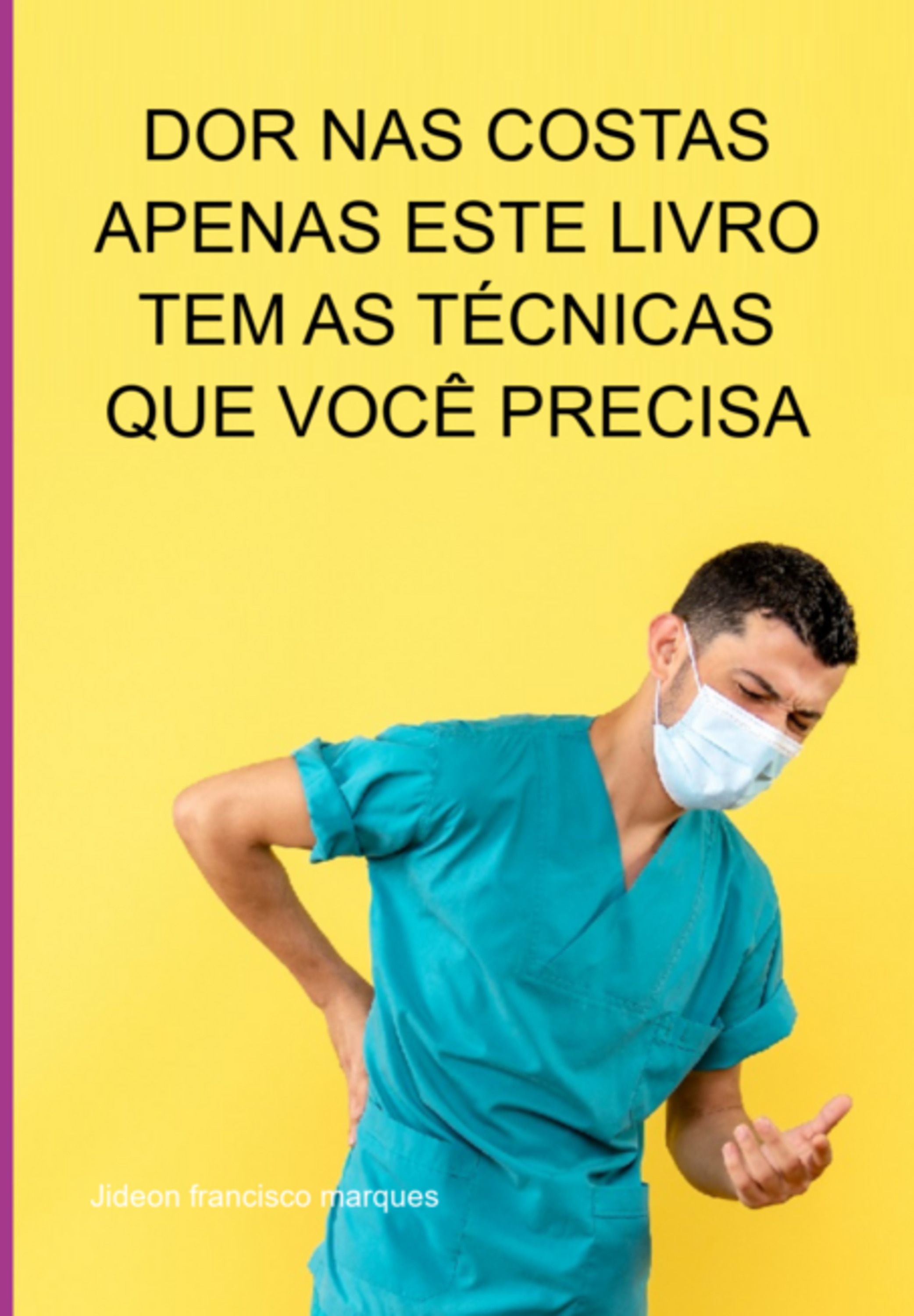 Dor Nas Costas Apenas Este Livro Tem As Técnicas Que Você Precisa