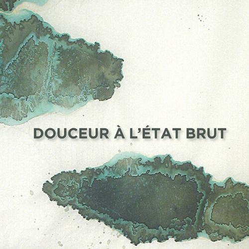 Douceur à l'État Brut