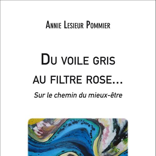 Du voile gris au filtre rose... Sur le chemin du mieux-être