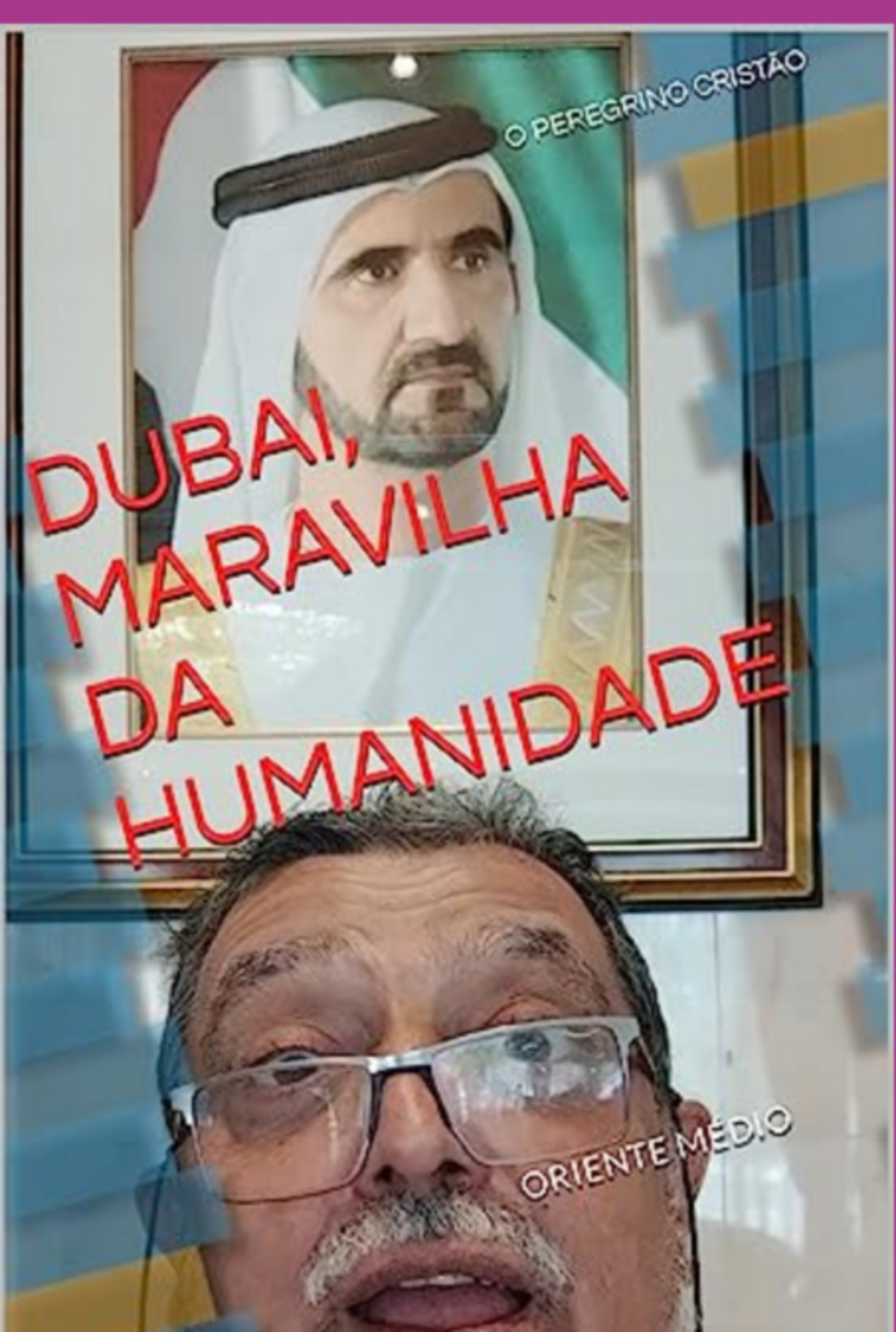 Dubai, Maravilha Da Humanidade