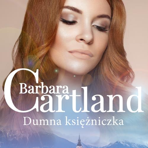 Dumna księżniczka - Ponadczasowe historie miłosne Barbary Cartland