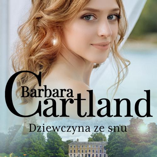 Dziewczyna ze snu - Ponadczasowe historie miłosne Barbary Cartland