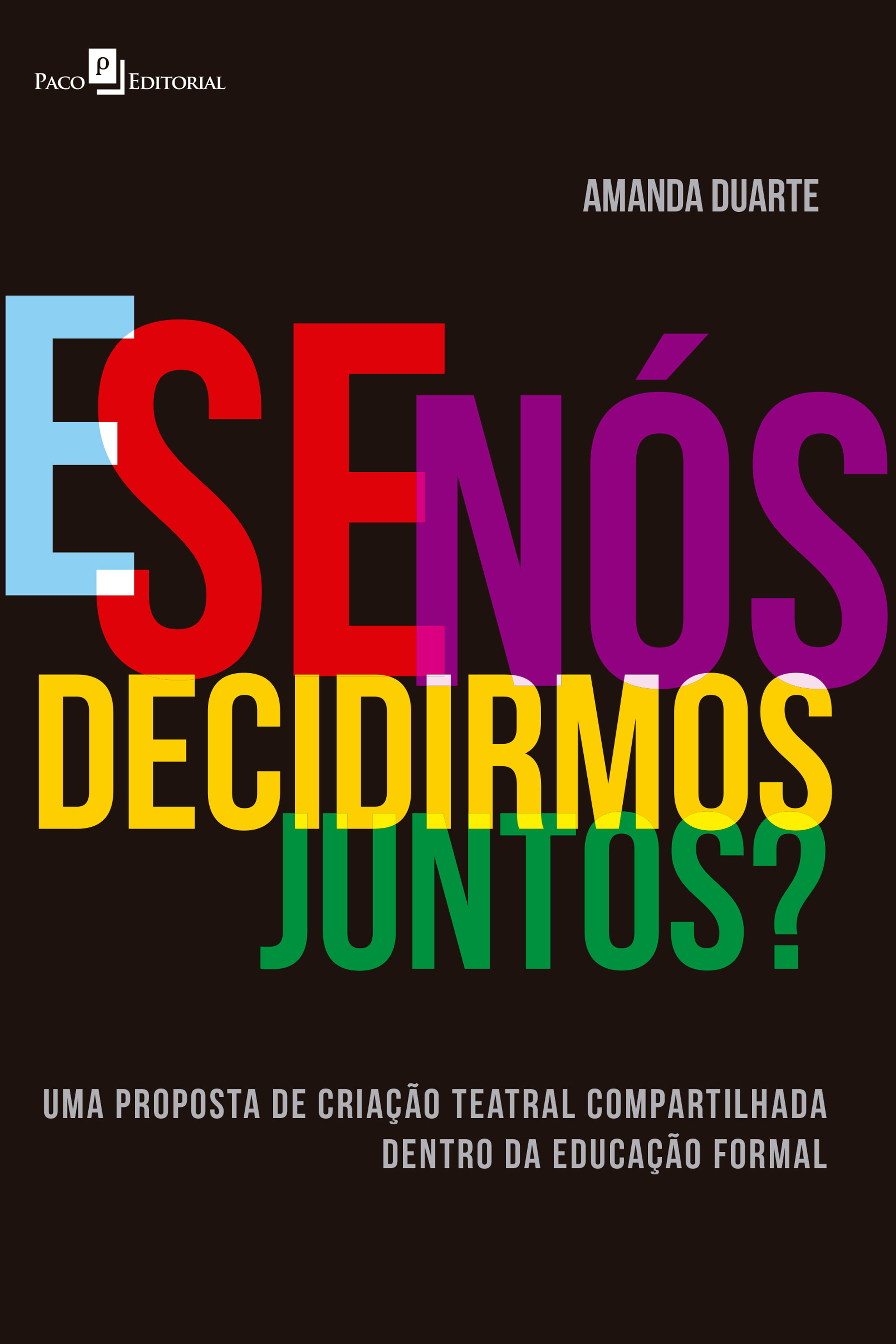 E se nós decidirmos juntos?