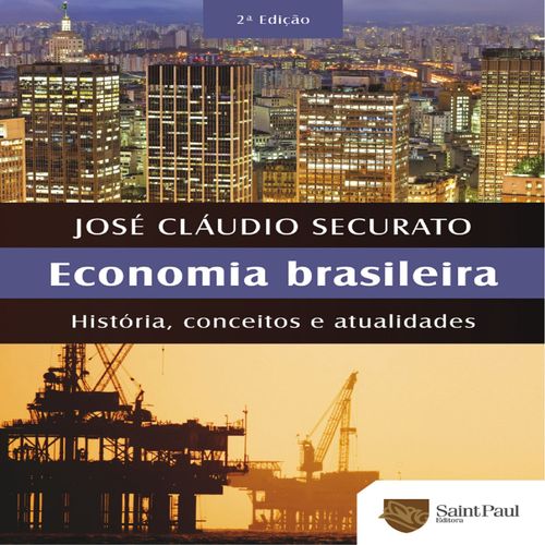 Economia Brasileira - História, Conceitos e Atualidades
