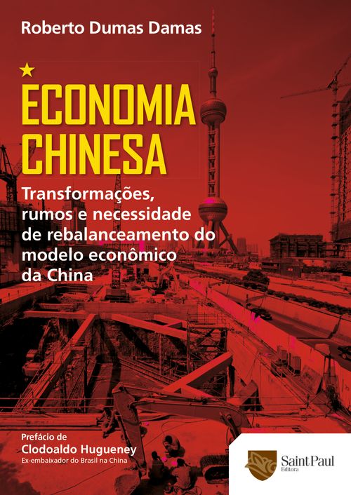 Economia Chinesa - Transformações, Rumos e Necessidade de Rebalanceamento do Modelo Econômico da China