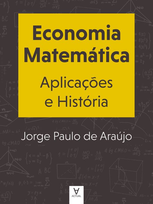 Economia Matemática. Aplicações e História