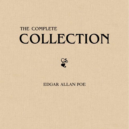 Edgar Allan Poe: The Complete Collection