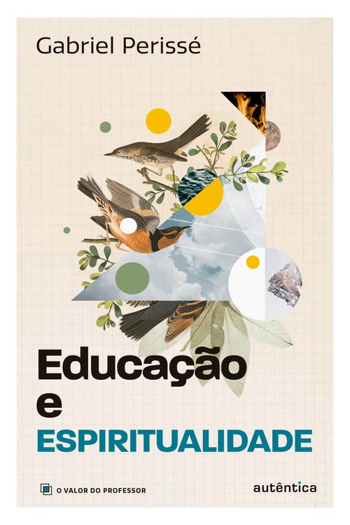 Educação e espiritualidade (Coleção O valor do professor, Vol. 2)