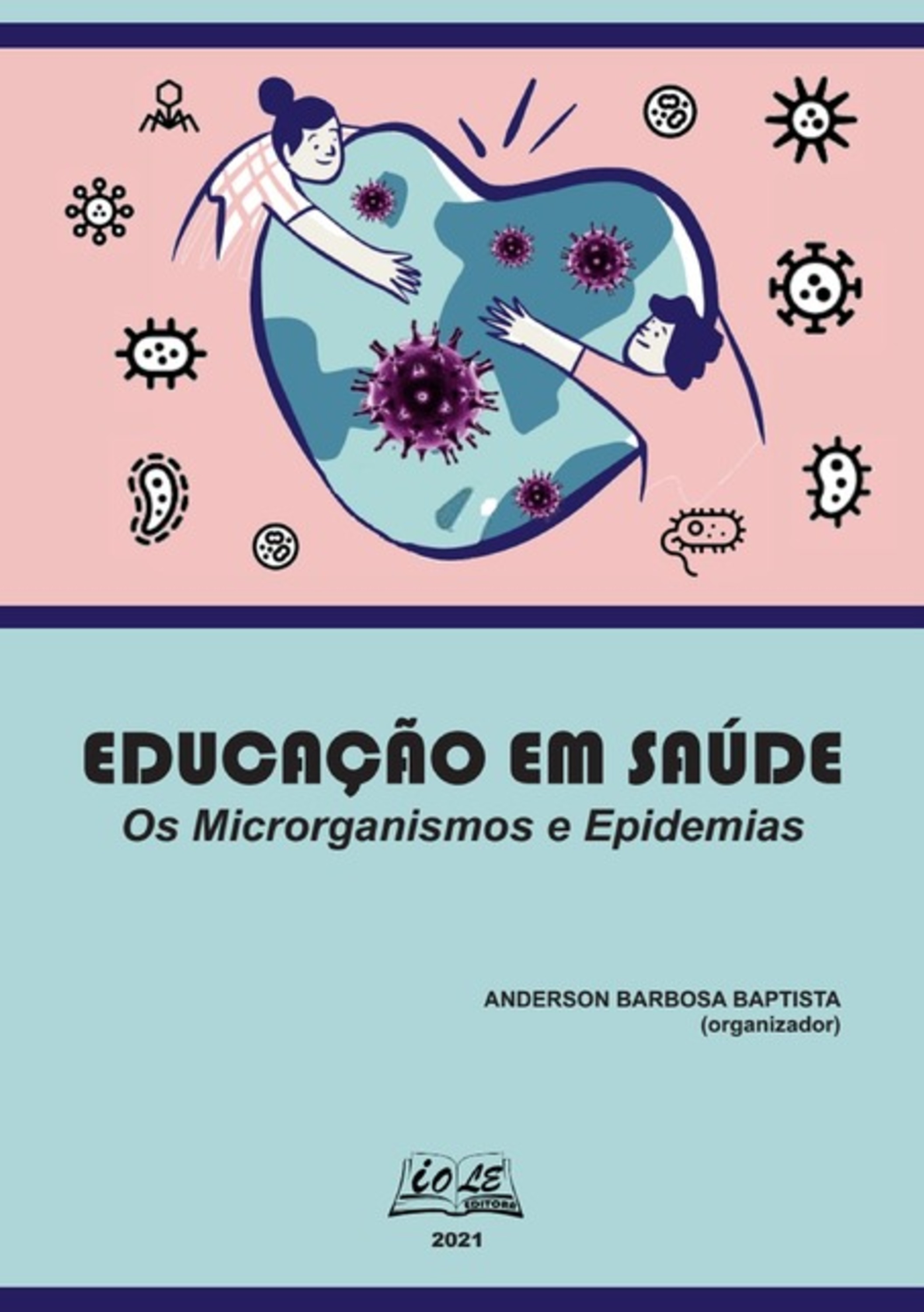 Educação Em Saúde: Os Microrganismos E Epidemias