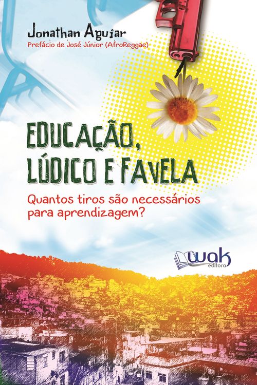 Educação, Lúdico e Favela - Quantos tiros são necessários para aprendizagem?